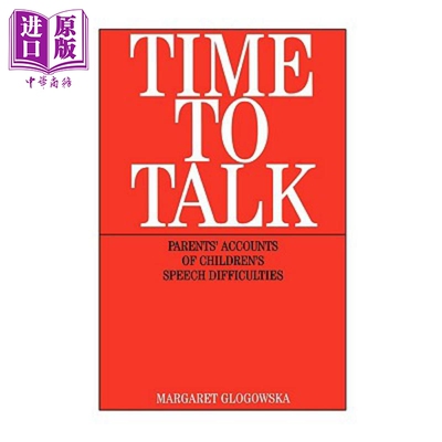 说话时间 父母对孩子言语障碍的陈述 Time To Talk Parent S Accounts Of Children S Speech Difficulties Margaret Glogows