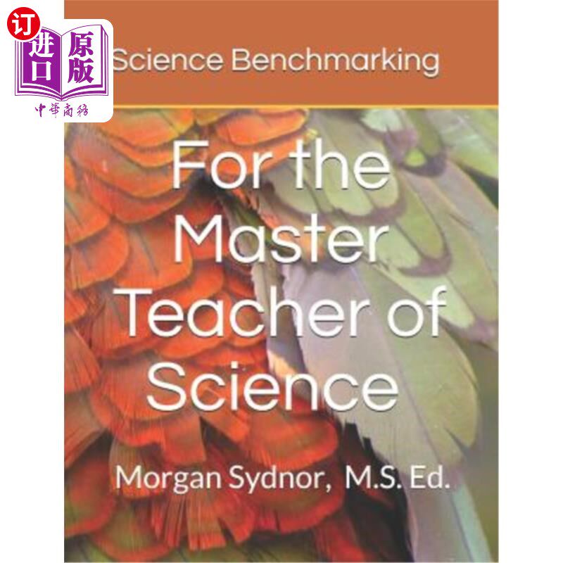 海外直订Science Benchmarking: for the Master Teacher of Science 科学标杆：为科学硕士教师服务