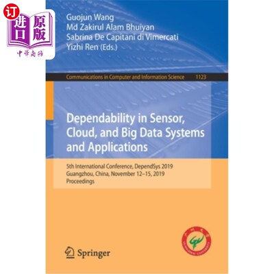 海外直订Dependability in Sensor, Cloud, and Big Data Systems and Applications: 5th Inter 传感器、云和大数据系统的可靠性