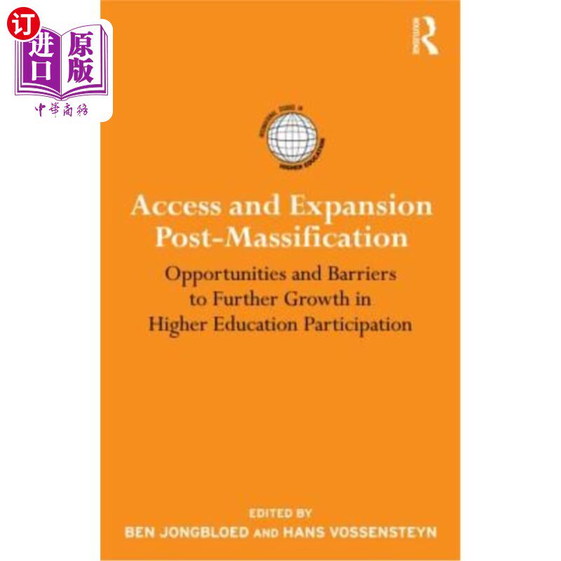海外直订Access and Expansion Post-Massification: Opportunities and Barriers to Further G 后大众化:高等教育参与度进