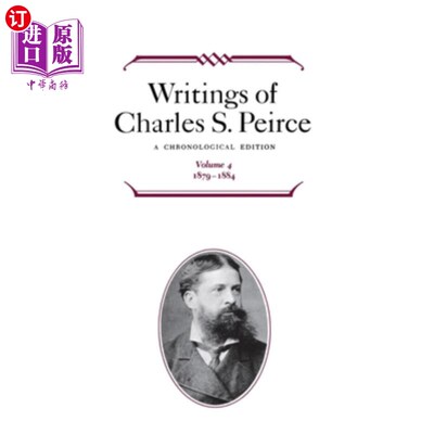 海外直订医药图书Writings of Charles S. Peirce: A Chronological Edition, Volume 4: 1879-1884 查尔斯·皮尔斯著作：编年