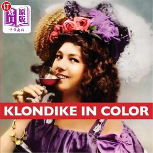 海外直订Klondike in Color 彩色的克朗代克