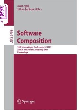 海外直订Software Composition: 10th International Conference, SC 2011, Zurich, Switzerlan 软件组成:第十届国际会议，S