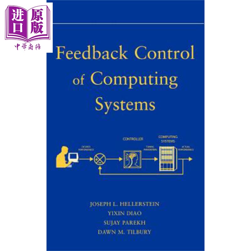 现货 计算系统的反馈控制 Feedback Control of Computing Systems 英文原版 Joseph Hellerstein【中商原版】wiley