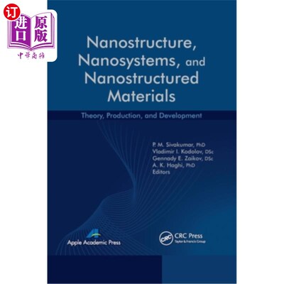 海外直订Nanostructure, Nanosystems, and Nanostructured Materials: Theory, Production and 纳米结构、纳米系统和纳米结