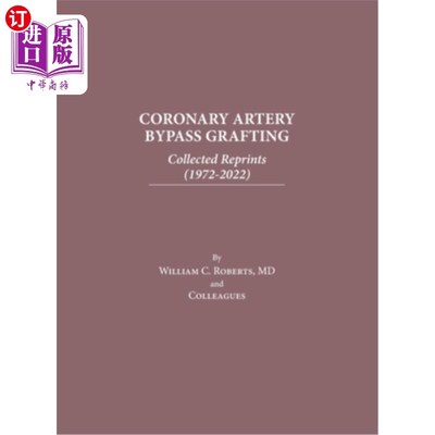 海外直订医药图书Coronary Artery Bypass Grafting: Collected Reprints (1972-2022) 冠状动脉旁路移植术：再版集（1972-20