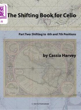 海外直订The Shifting Book for Cello, Part Two: Shifting to 6th and 7th Positions 大提琴移谱，第二部分：移到第六和第