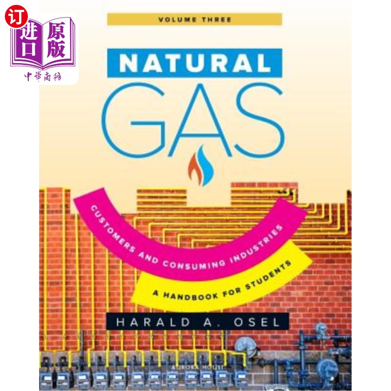 海外直订Natural Gas: Consumers and Consuming Industry: A Handbook for Students of the Na