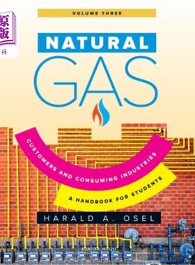 海外直订Natural Gas: Consumers and Consuming Industry: A Handbook for Students of the Na