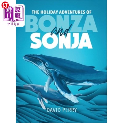 海外直订The Holiday Adventures of Bonza and Sonja: The Humpback Whales 邦扎和索尼娅的假日冒险：座头鲸