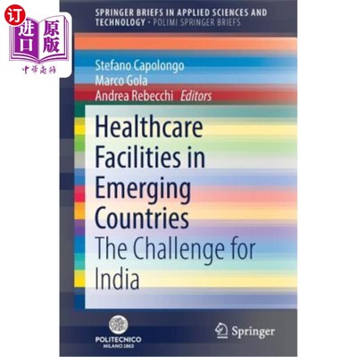 海外直订医药图书Healthcare Facilities in Emerging Countries: The Challenge for India 新兴国家的医疗保健设施:对印度