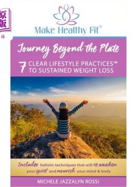 海外直订医药图书Journey Beyond the Plate: 7 Clear Lifestyle Practices(TM) to Sustained Weight Lo 超越盘子的旅程:7个