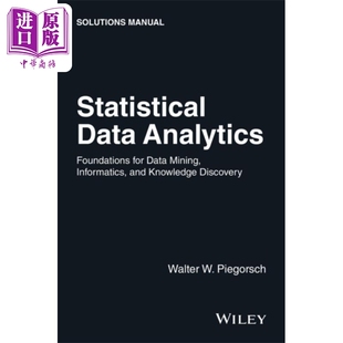 统计数据分析-基础数据挖掘 信息学 和知识发现 解决方案手册 Statistical Data Analytics Walter Piegorsch 英文原版 中商?