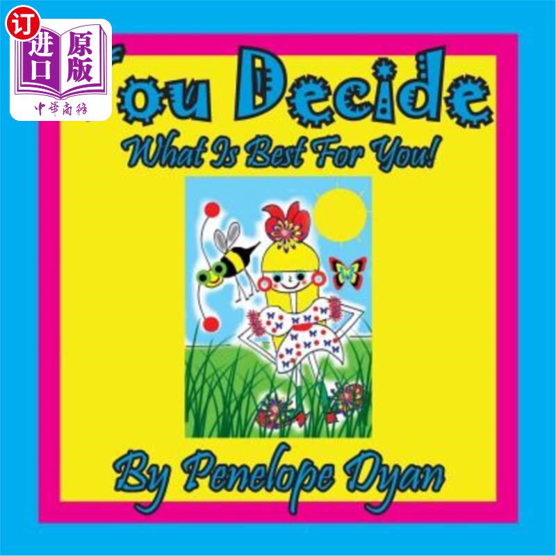 海外直订You Decide What Is Best for You! 你决定什么对你最好！