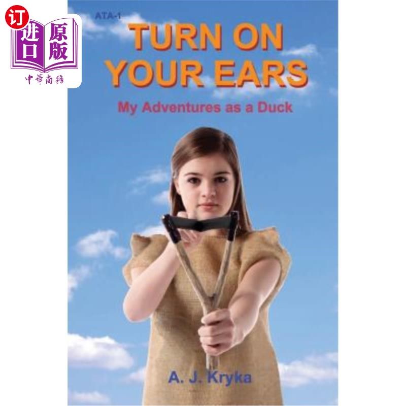 海外直订Turn on Your Ears: My Adventures as a Duck 打开你的耳朵：我作为鸭子的冒险