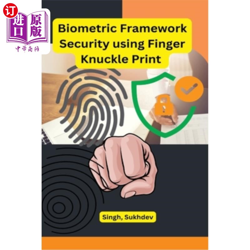 海外直订Biometric Framework Security using Finger Knuckle Print 使用指关节指纹的生物识别框架安全