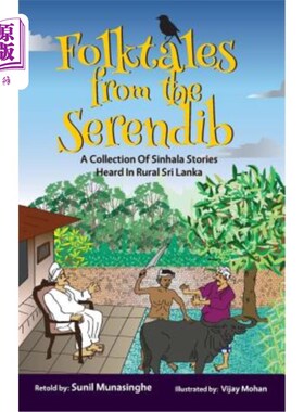 海外直订Folktales From The Serendib: A Collection of Sinhala Stories Heard In Rural Sri  塞伦迪布的民间故事：斯里兰
