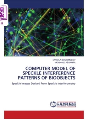 海外直订Computer Model of Speckle Interference Patterns of Bioobjects 生物物体散斑干涉图样的计算机模型