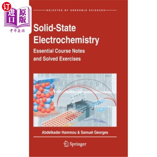 海外直订Solid-State Electrochemistry: Essential Course Notes and Solved Exercises 固态电化学：基础课程笔记与解题练习