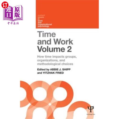 海外直订Time and Work, Volume 2: How Time Impacts Groups, Organizations and Methodologic 时间与工作，第二卷:时间如