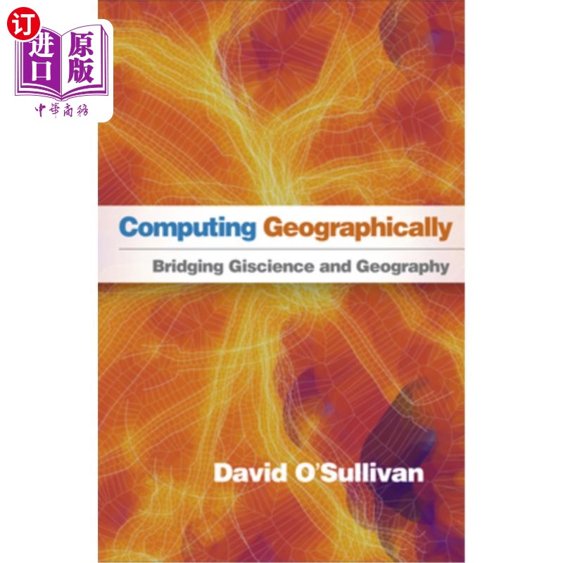 海外直订Computing Geographically: Bridging Giscience and Geography Computing Geographically: Bridgi