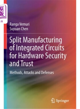海外直订Split Manufacturing of Integrated Circuits for Hardware Security and Trust: Meth 基于硬件安全与信任的集成电