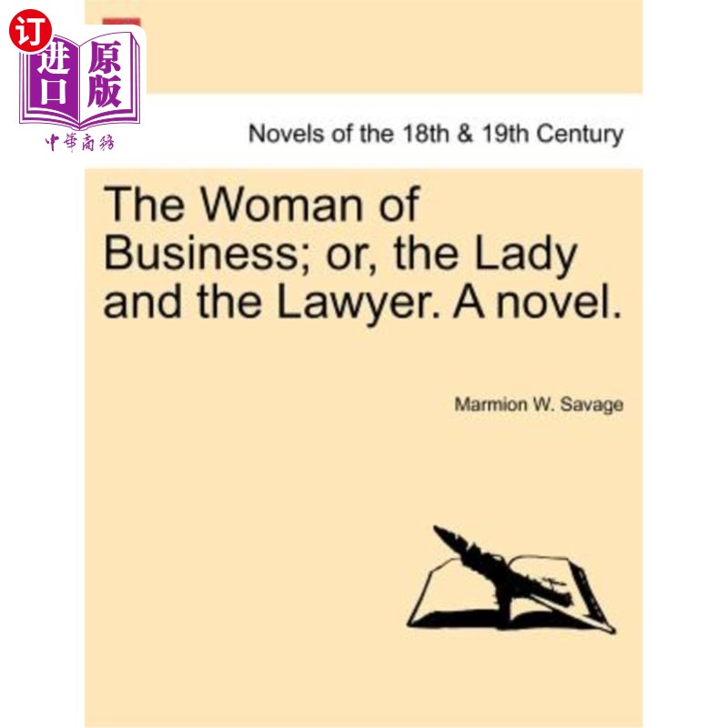 海外直订The Woman of Business; Or, the Lady and the Lawyer. a Novel. 女商人；或者，那位女士和律师。一本小说。