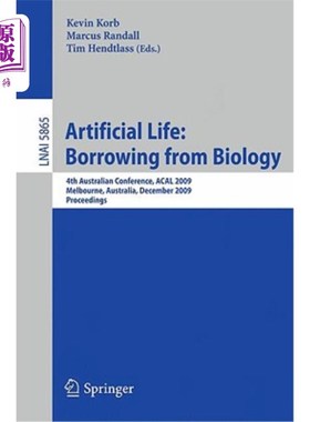 海外直订Artificial Life: Borrowing from Biology: 4th Australian Conference, Acal 2009, M 人工生命：借鉴生物学：第四