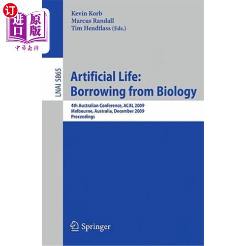 海外直订Artificial Life: Borrowing from Biology: 4th Australian Conference, Acal 2009, M 人工生命：借鉴生物学：第四