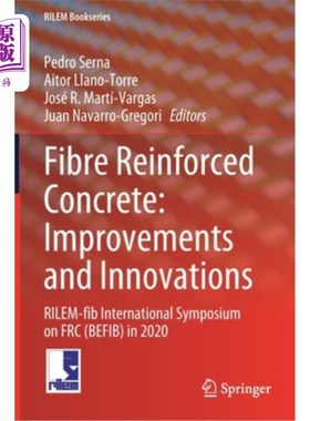 海外直订Fibre Reinforced Concrete: Improvements and Innovations: Rilem-Fib International 纤维增强混凝土:改进和创新:2