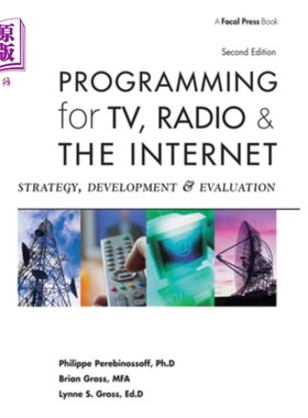 海外直订Programming for TV, Radio and the Internet: Strategy, Development, and Evaluatio 电视、广播和互联网节目:策
