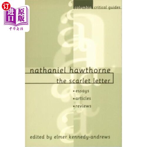 海外直订Nathaniel Hawthorne: The Scarlet Letter: Essays, Articles, Reviews 纳撒尼尔·霍桑:《红字:随笔、文章、评论》