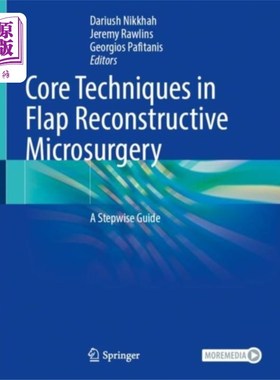 海外直订医药图书Core Techniques in Flap Reconstructive Microsurg... 显微外科皮瓣重建的核心技术