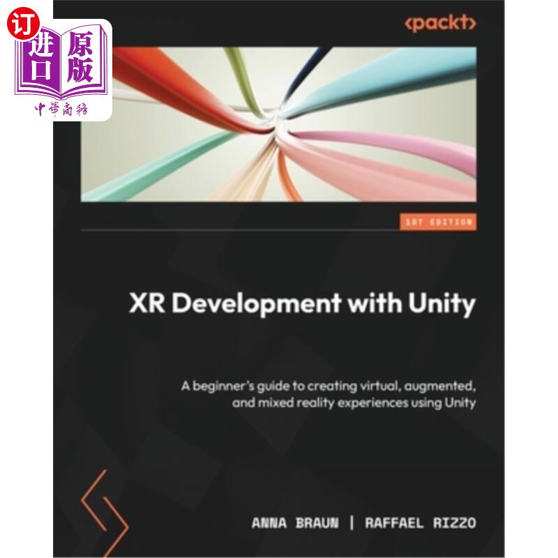 海外直订XR Development with Unity: A beginner's guide to creating virtual, augmented, an 使用Unity的XR