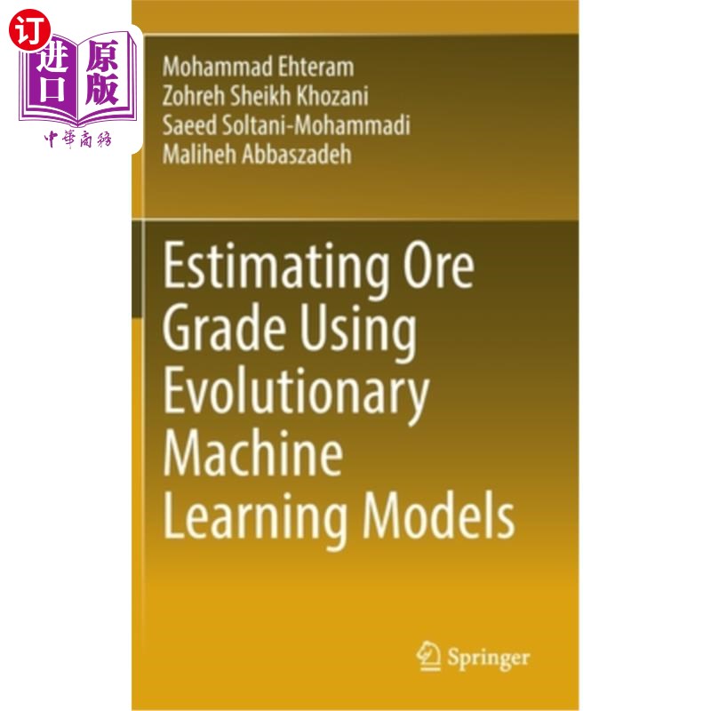 海外直订Estimating Ore Grade Using Evolutionary Machine Learning Models 利用进化机器学习模型估算矿石品位