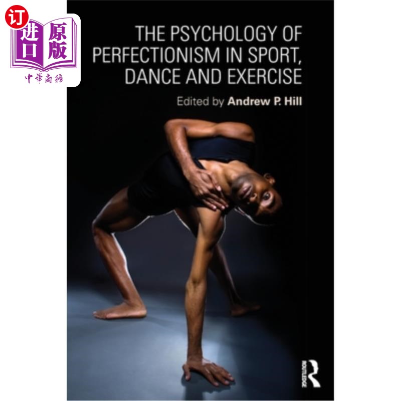 海外直订The Psychology of Perfectionism in Sport, Dance and Exercise 运动、舞蹈和运动中的完美主义心理学