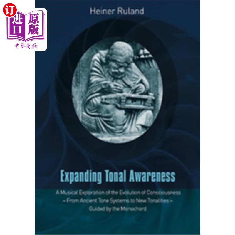 海外直订Expanding Tonal Awareness: A Musical Exploration of the Evolution of Consciousne 扩展音调意识:意识进化的音
