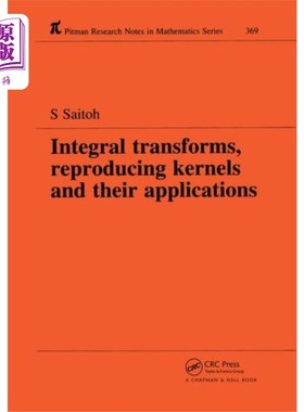 海外直订Integral Transforms, Reproducing Kernels and The... 积分变换、再生核及其应用
