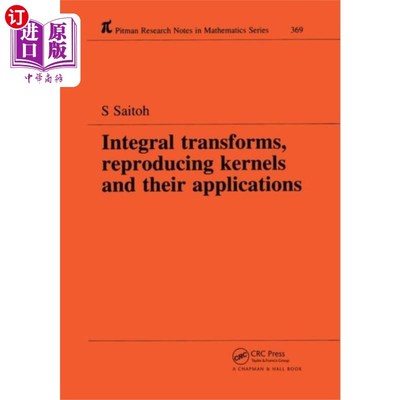 海外直订Integral Transforms, Reproducing Kernels and The... 积分变换、再生核及其应用