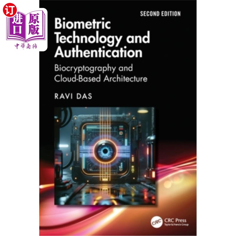 海外直订Biometric Technology and Authentication: Biocryptography and Cloud-Based Archite 生物识别技术和认证:生物密