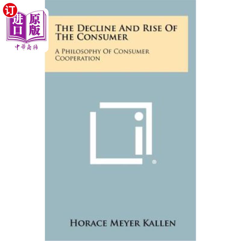 海外直订The Decline and Rise of the Consumer: A Philosophy of Consumer Cooperation 消费者的衰落与崛起：一种消费者合