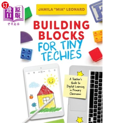 海外直订Building Blocks for Tiny Techies: A Teacher's Guide to Digital Learning in Prima 小技术人员的积木：小学课堂