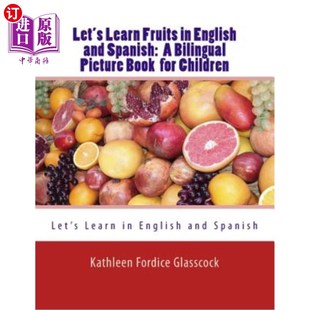 Spanish Fruits for 让我们用英语和西班牙语学 海外直订Let Book English Learn Bilingual and Children Picture