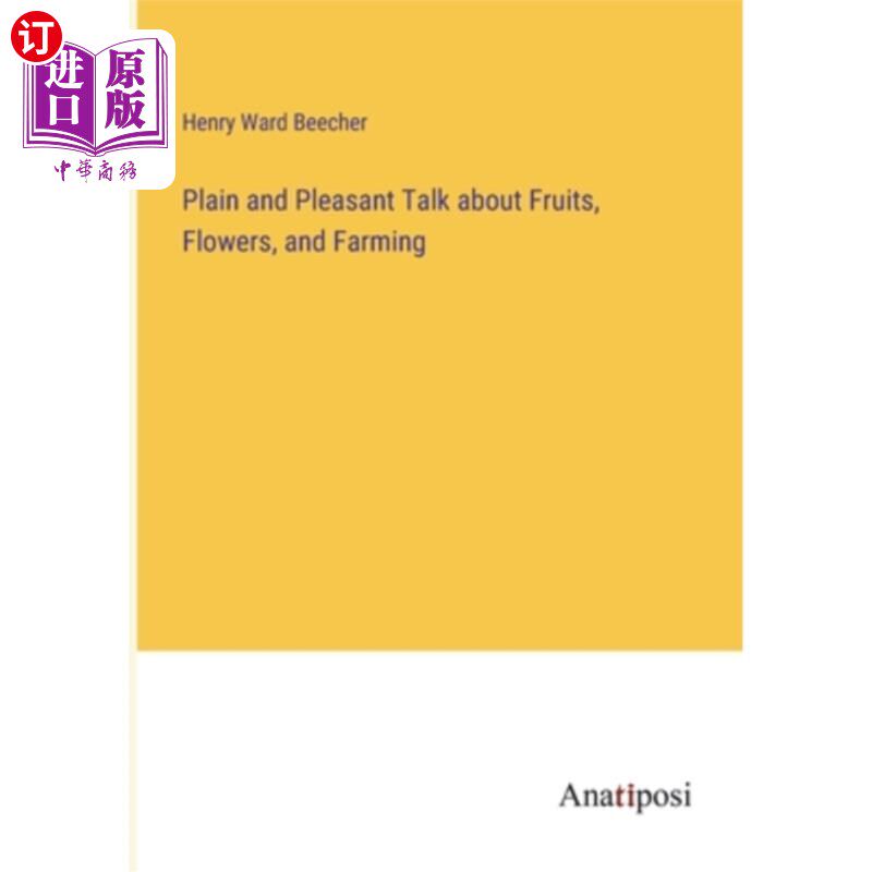 海外直订Plain and Pleasant Talk about Fruits, Flowers, and Farming 平心静气地谈水果、花卉和农业