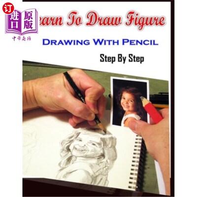 海外直订Learn To Draw Figure Drawing With Pencil Step By Step: Figure Drawing Books For  逐步学会用铅笔画人物画：绝