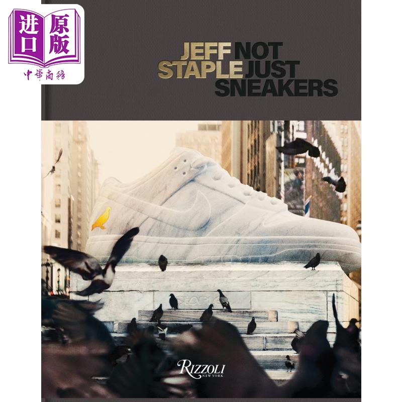 Jeff Staple: Not Just Sneakers 进口艺术 Jeff Staple不仅仅是运动鞋 Rizzoli【中商原版】