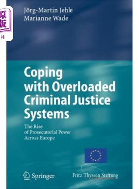 海外直订Coping with Overloaded Criminal Justice Systems: The Rise of Prosecutorial Power 应对超载的刑事司法系统：欧