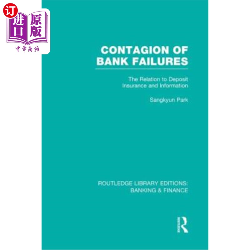 海外直订Contagion of Bank Failures (Rle Banking & Finance): The Relation to Deposit Insu 银行破产的传染(银行与金融)