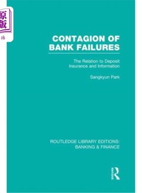 海外直订Contagion of Bank Failures (Rle Banking & Finance): The Relation to Deposit Insu 银行破产的传染(银行与金融)