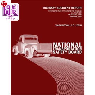 海外直订Motorcoach Run-Off-the-Road and Rollover, U.S. Route 163, Mexican Hat, Utah, Jan 美国公路163号公路，犹他州